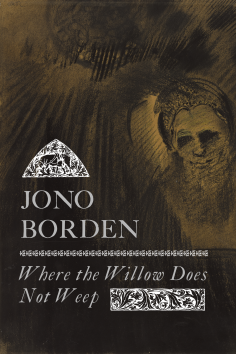 Jono Borden – Where the Willow Does Not Weep